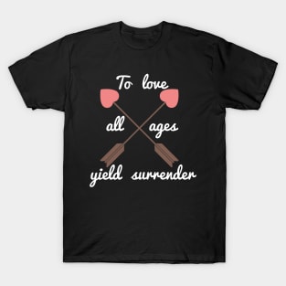 To love all ages yield surrender T-Shirt